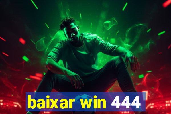 baixar win 444